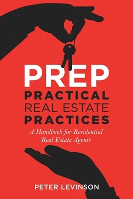 PREP Practical Real Estate Practices: A Handbook for Residential Real Estate Agents (Levinson Peter)(Paperback)