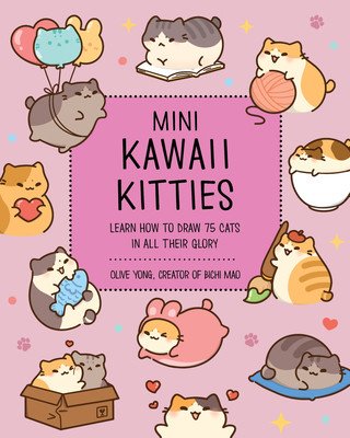 Mini Kawaii Kitties: Learn How to Draw 75 Cats in All Their Glory (Yong Olive)(Paperback)