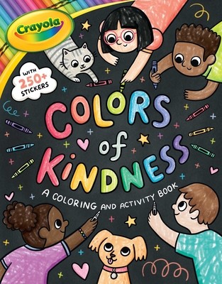 Crayola: Colors of Kindness: A Coloring & Activity Book with Over 250 Stickers (a Crayola Colors of Kindness Coloring Sticker and Activity Book for Ki (Buzzpop)(Paperback)