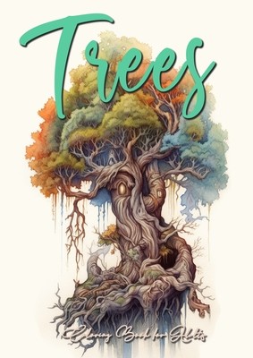 Trees Coloring Book for Adults: Trees Coloring Book Grayscale Tree Coloring Book for Adults fantasy coloring book trees treehouses tree of life A4 64P (Publishing Monsoon)(Paperback)