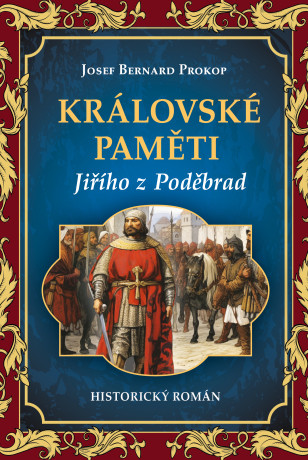 Královské paměti Jiřího z Poděbrad - Josef Bernard Prokop - e-kniha