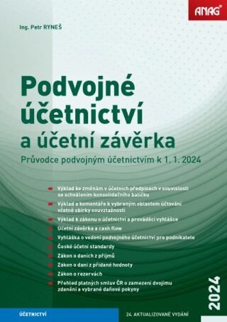 Podvojné účetnictví a účetní závěrka – Průvodce podvojným účetnictvím k 1. 1. 2024 - Ing. Petr Ryneš