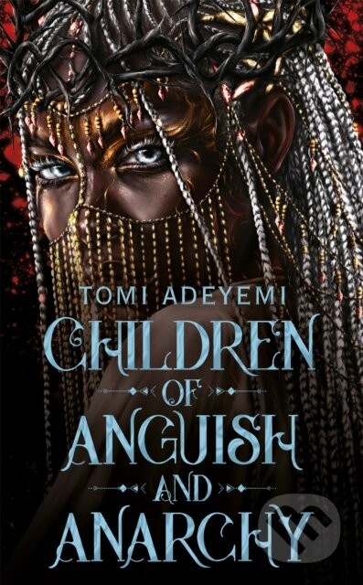 Children Of Anguish And Anarchy - Tomi Adeyemi