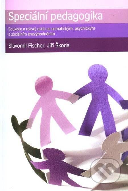 Speciální pedagogika - Jiří Škoda, Slavomil Fischer
