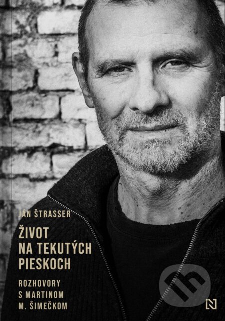 Život na tekutých pieskoch - Martin M. Šimečka, Ján Štrasser