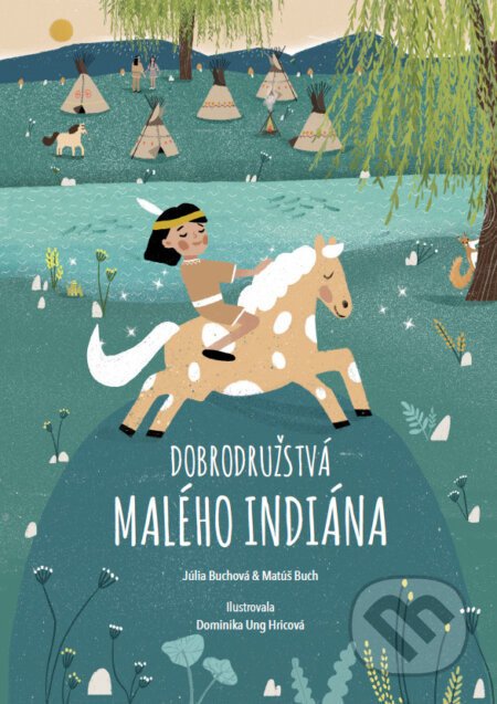 Dobrodružstvá malého indiána - Júlia Buchová, Matúš Buch