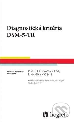 Diagnostická kritéria DSM-5-TR - Pavel Mohr (editor), Jan Libiger (editor), Pavel Pavlovský (editor)