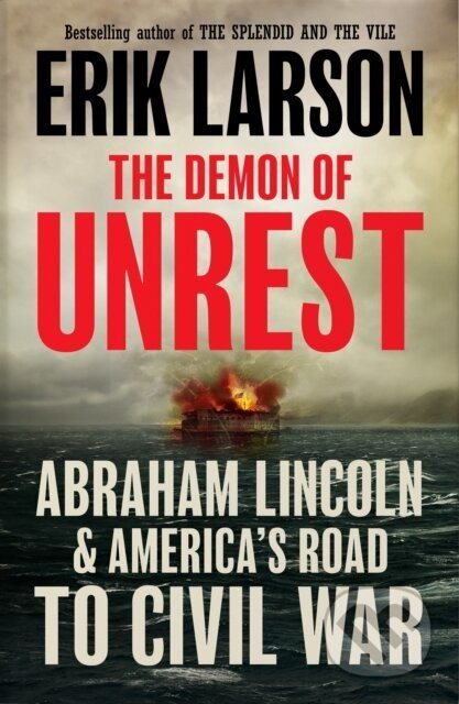 The Demon of Unrest - Erik Larson