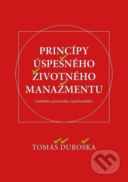 Princípy úspešného životného manažmentu - Tomáš Ďuroška