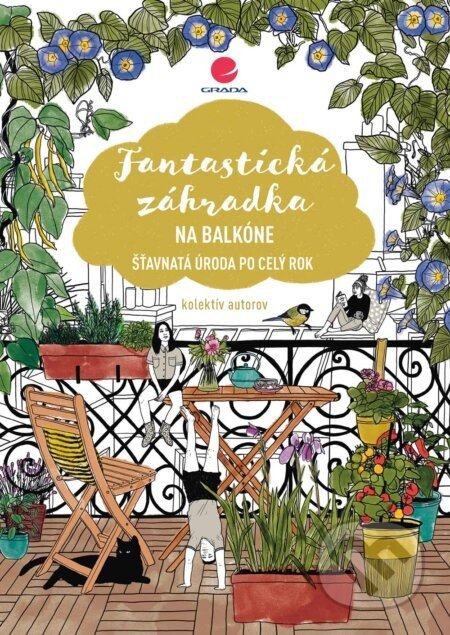 Fantastická záhradka na balkóne - Kolektív autorov