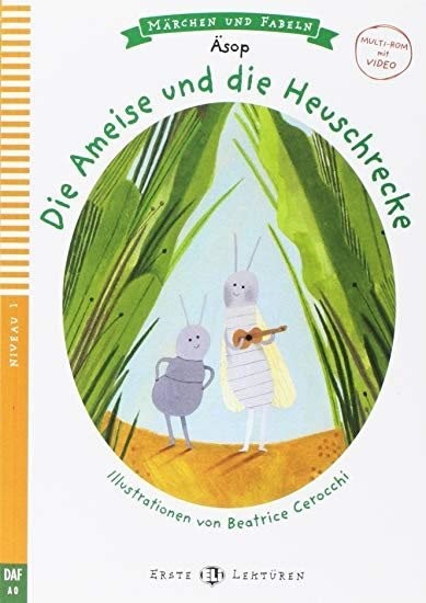 Erste ELI Lektüren 1/A0: Die Ameise und die Heuschrecke + Downloadable Multimedia - Dominique Guillemant