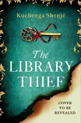 The Library Thief: The spellbinding debut for fans of Fingersmith and The Binding - Kuchenga Shenjé