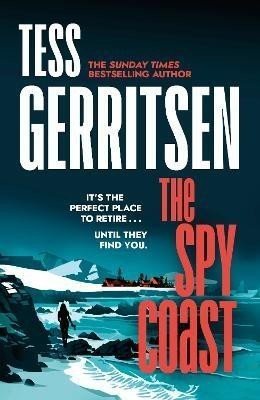 The Spy Coast: The unmissable, brand-new series from the No.1 bestselling author of Rizzoli & Isles (Martini Club 1) - Tess Gerritsen