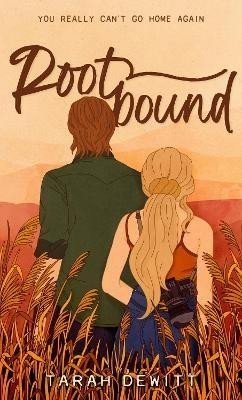 Rootbound: A spicy, swoony, grumpy/sunshine country romance - Tarah DeWitt