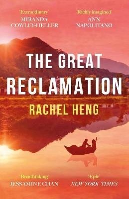 The Great Reclamation: 'Every page pulses with mud and magic' Miranda Cowley Heller - Rachel Hengová