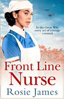 Front Line Nurse - An Emotional First World War Saga Full of Hope (James Rosie)(Paperback / softback)