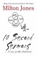 10 Second Sermons - ... and even quicker illustrations (Jones Milton)(Paperback / softback)