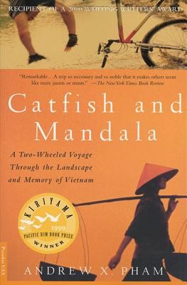 Catfish and Mandala: A Two-Wheeled Voyage Through the Landscape and Memory of Vietnam (Pham Andrew X.)(Paperback)