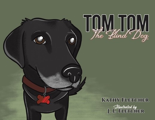 Tom Tom the Blind Dog (Fletcher Kathy)(Paperback)