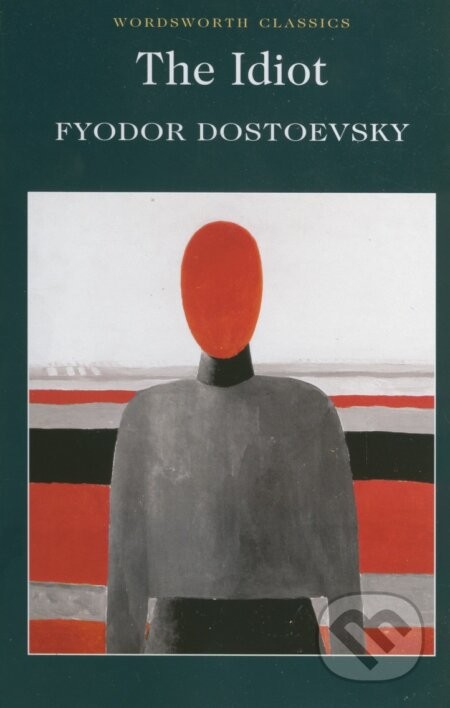 The Idiot - Fiodor Michajlovič Dostojevskij