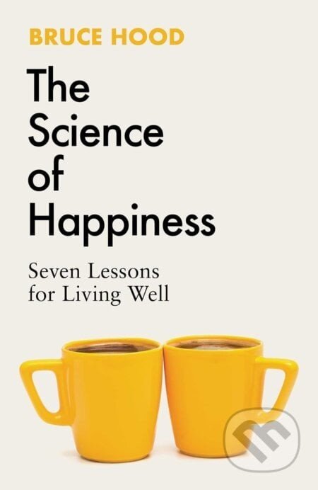 The Science of Happiness - Bruce Hood