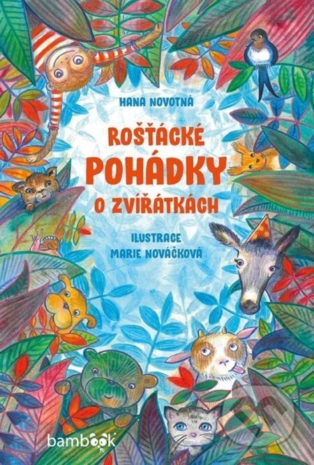 Rošťácké pohádky o zvířátkách - Hana Novotná, Marie Nováčková
