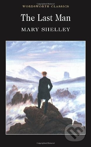 The Last Man (Wordsworth Classics) - Mary Wollstonecraft Shelley