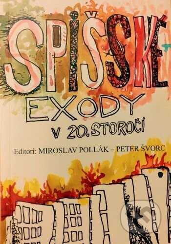 Spišské exody v 20. storočí - Miroslav Pollák