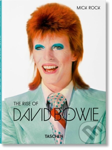 The Rise of David Bowie - Barney Hoskyns, Michael Bracewell, Mick Rock