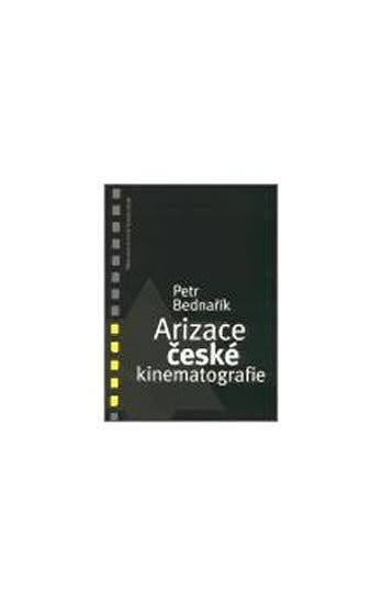 Arizace české kinematografie - Petr Bednařík