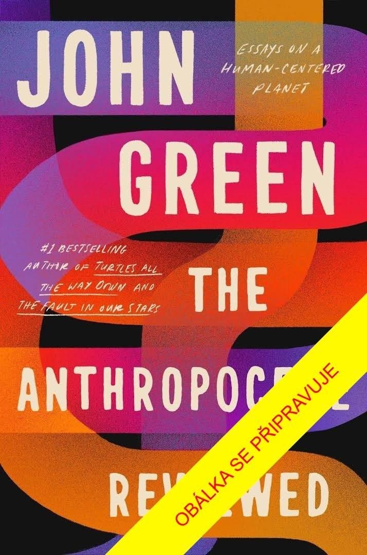 Antropocén: Recenze naší doby - John Green