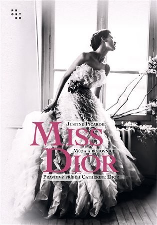 Miss Dior - Múza a bojovnice. Pravdivý příběh Catherine Dior, 2.  vydání - Justine Picardie