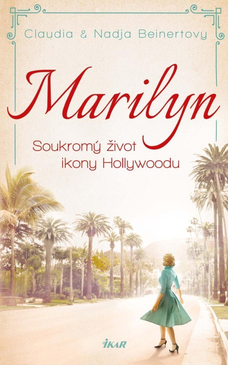 MARILYN. Soukromý život ikony Hollywoodu - Claudia Beinertová