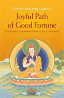 Joyful Path of Good Fortune: The Complete Buddhist Path to Enlightenment (Gyatso Geshe Kelsang)(Paperback)