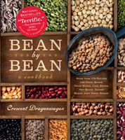 Bean by Bean: A Cookbook: More Than 175 Recipes for Fresh Beans, Dried Beans, Cool Beans, Hot Beans, Savory Beans, Even Sweet Beans! (Dragonwagon Crescent)(Paperback)