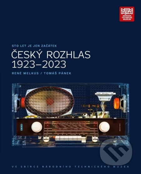 Sto let je jen začátek. Český rozhlas 1923 - 2023 ve sbírce Národního technického muzea - René Melkus