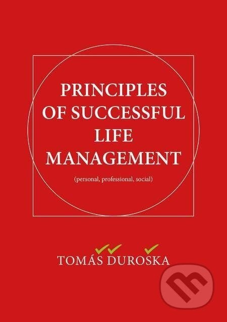 Principles of Successful Life Management - Tomáš Ďuroška