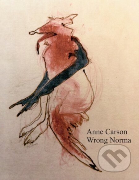 Wrong Norma - Anne Carson