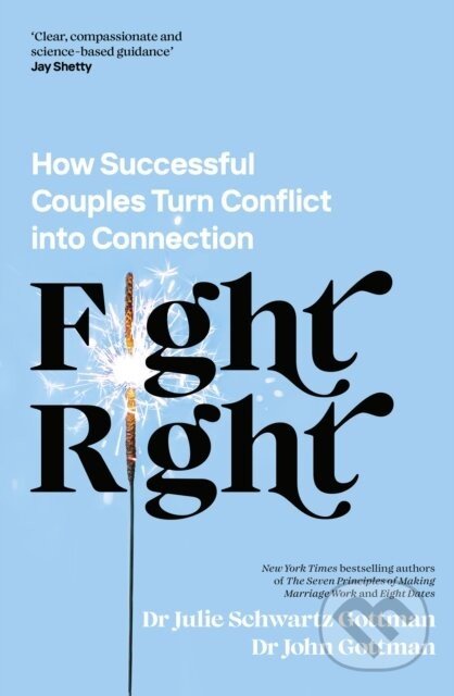 Fight Right - John Schwartz Gottman, Julie Schwartz Gottman