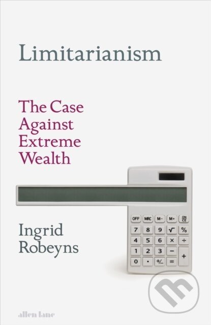 Limitarianism - Ingrid Robeyns