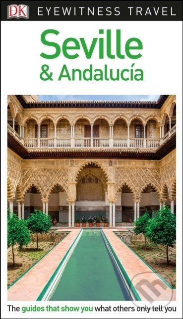 Seville and Andalucia - Dorling Kindersley