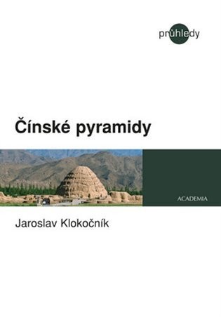 Čínské pyramidy - Jaroslav Klokočník