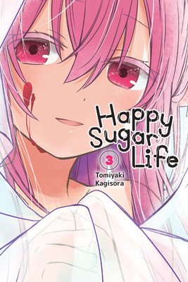 Happy Sugar Life, Vol. 3 (Kagisora Tomiyaki)(Paperback)
