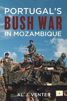 Portugal's Bush War in Mozambique (Venter Al J.)(Pevná vazba)