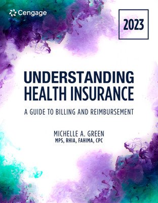 Understanding Health Insurance: A Guide to Billing and Reimbursement, 2023 Edition (Green Michelle)(Paperback)