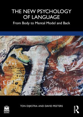 The New Psychology of Language: From Body to Mental Model and Back (Dijkstra Ton)(Paperback)
