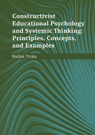 Constructivist Educational Psychology and Systematic Thinking: Principles, Concepts, and Examples - Radek Trnka - e-kniha