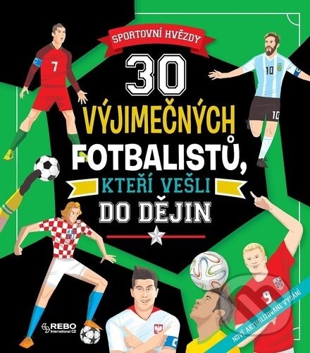 30 výjimečných fotbalistů, kteří vešli do dějin - Klub čtenářů