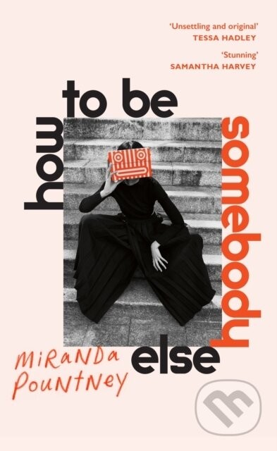 How to Be Somebody Else - Miranda Pountney