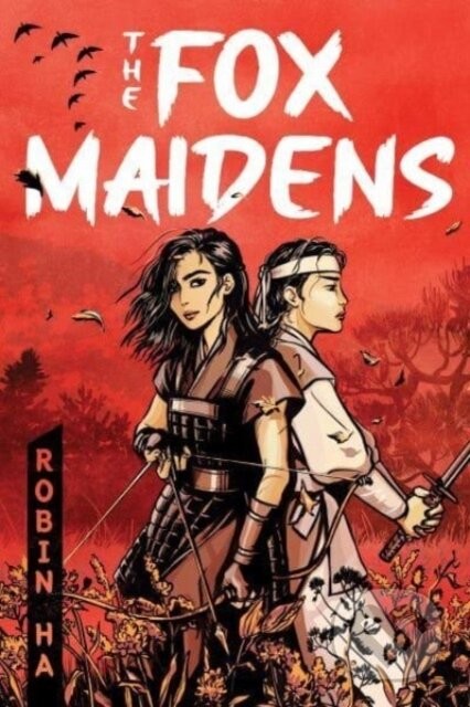 The Fox Maidens - Robin Ha